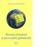 Biserica Ortodoxa si provocarile globalizarii