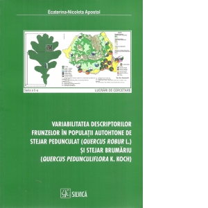 Variabilitatea descriptorilor frunzelor in populatii autohtone de stejar pedunculat (Quercus Robur L.) si stejar brumariu (quercus pedunculiflora K. Koch)