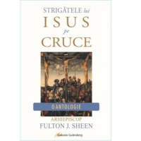 Strigatele lui Isus pe Cruce