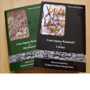 Cum luptau Romanii? (2 volume)