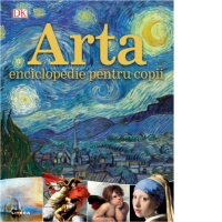 Arta. Enciclopedie pentru copii