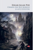 Crimele din Rue Morgue si alte povestiri