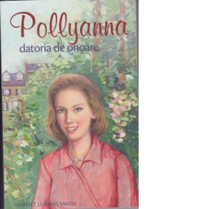 Vezi detalii pentru Pollyanna. Datoria de onoare (volumul 5)