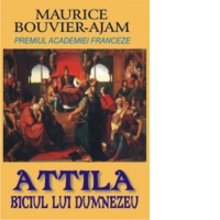 Attila, biciul lui Dumnezeu