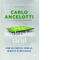 Leadership tacut. Cum sa castigi inimile, mintile si meciurile