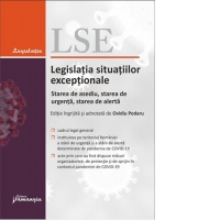 Legislatia situatiilor exceptionale. Starea de asediu, starea de urgenta, starea de alerta. Actualizata la 25 mai 2020