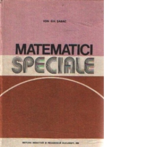 Matematici speciale, Volumul I