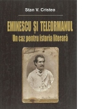 Eminescu si Teleormanul. Un caz pentru istoria literara