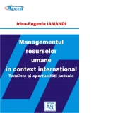 Managementul resurselor umane in context international. Tendinte si oportunitati actuale