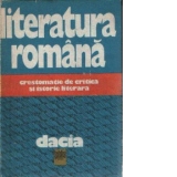 Literatura romana - Crestomatie de critica si istorie literara