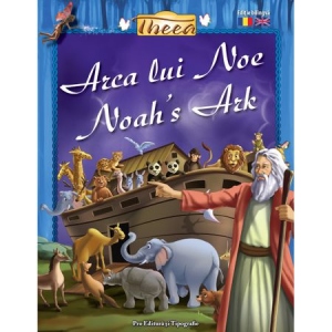 Arca lui Noe / Noah s Ark (editie bilingva)