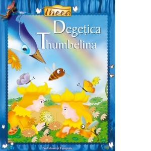 Degetica / Thumbelina (editie bilingva romana-engleza)