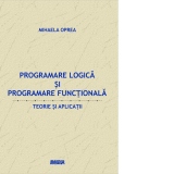 Programare logica si programare functionala. Teorie si aplicatii