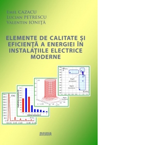 Elemente de calitate si eficienta a energiei in instalatiile electrice moderne