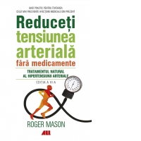 Reduceti tensiunea arteriala fara medicamente. Tratamentul natural al hipertensiunii arteriale