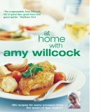 At Home With Amy Willcock: 180 recipes for every occasion from the queen of Aga cookery