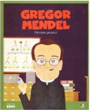 Micii mei eroi. Gregor Mendel. Parintele geneticii