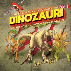 60 de intrebari si raspunsuri despre dinozauri / 60 Questions and Answers about Dinosaurs