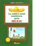 La umba unui sombrero, prin Mexic