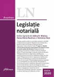 Legislatie notariala. Editia 2020