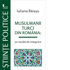 Musulmanii turci din Romania: un model de integrare