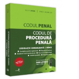 Codul penal si Codul de procedura penala: iulie 2020 (editie tiparita pe hartie alba)