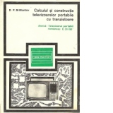 Calculul si constructia televizoarelor portabile cu tranzistoare - Anexa: Televizorul portabil romanesc E-31-110 (traducere din limba rusa)