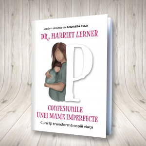 Confesiunile unei mame imperfecte. Cum iti transforma copiii viata De La librarie.net Carti Dezvoltare Personala 2023-10-02