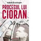 Procesul lui Cioran