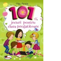 101 jocuri pentru clasa pregatitoare (Editie 2020)