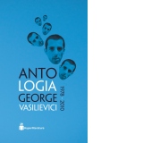 Antologia George Vasilievici 1978 - 2010
