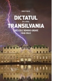 Dictatul de la Viena, Transilvania si relatiile romano-ungare (1940-1944)