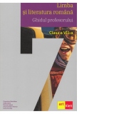 Limba si literatura romana. Ghidul profesorului. Clasa a VII-a