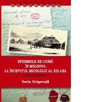 Epidemiile de ciuma in Moldova la inceputul secolului al XIX-lea. Studiu si documente