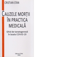 Cauzele mortii in practica medicala. Ghid de tanatogeneza in boala COVID-19