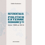 Referentialul politicii externe romanesti intre 1990 si 2014