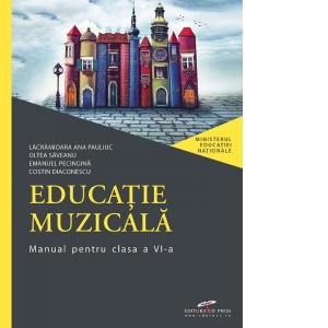 Educatie muzicala. Manual pentru clasa a VI-a Carte poza bestsellers.ro