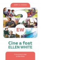 Cine a fost Ellen White