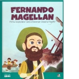 Micii mei eroi. Fernando Magellan - Primul explorator care a traversat Oceanul Pacific