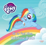 My Little Pony. Sa te faci bine, Rainbow Dash!