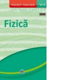 Pocket teacher: Fizica - Ghid pentru clasele VI-X