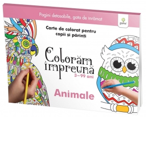 Coloram Impreuna: Animale. Carte De Colorat Pentru Copii Si Parinti, 3-99 Ani