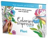 Coloram impreuna: Flori. Carte de colorat pentru copii si parinti, 3-99 ani