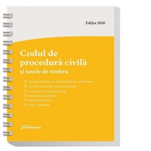 Codul de procedura civila si taxele de timbru. Actualizat la 1 septembrie 2020, spiralat
