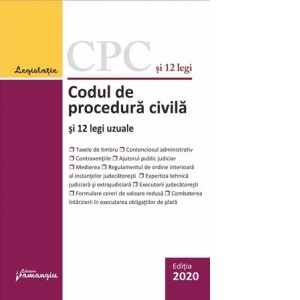 Codul de procedura civila si 12 legi uzuale. Actualizat la 1 septembrie 2020