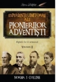 Experiente uimitoare ale pionierilor adventisti, volumul 2