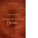 Enigmele Bibliei. Cartea profetului Daniel