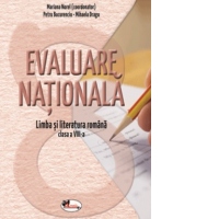 Evaluare nationala. Limba si literatura romana pentru clasa a VIII-a
