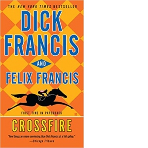 Crossfire (A Dick Francis Novel)