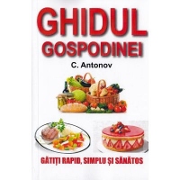 Ghidul gospodinei. Gatiti rapid, simplu si sanatos